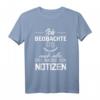 Ich Beobachte Euch Alle Und Mache Mir Notizen T-Shirt – Lustiges Sarkasmus Geschenk für Kollegen & Freunde, Perfekt für die Arbeit