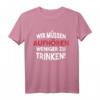 Wir müssen aufhören weniger zu trinken! - Lustiges Malle Party Shirt für JGA, Festival, Mallorca & Partyurlaub