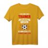 Lustiges Fußball Trainer Coach Spruch T-Shirt – Witziges Geschenk für Mannschaft, Saisonstart & -schluss, Sportlehrer & Coach