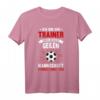 Lustiges Fußball Trainer Coach Spruch T-Shirt – Witziges Geschenk für Mannschaft, Saisonstart & -schluss, Sportlehrer & Coach