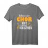 Chor Chorleiter Singen T-Shirt - Lustiges Geschenk für Chorsänger, Dirigenten & Chorfans für Chorprobe & Gesang