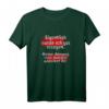 Eigentlich wurde ich gut erzogen ... Lustiges Zitat T-Shirt für Abenteuerlustige, Unartige und Einzigartige