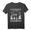 Ja ich brauche alle diese Gitarren - Bassist Gitarristen T-Shirt - Geschenk für Musiker, Gitarristen & Bassspieler mit klassischem Design