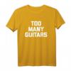 Too Many Guitars T-Shirt - Lustiges, cooles Gitarristen T-Shirt mit sarkastischem Spruch für Musiker und Gitarrenliebhaber