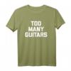 Too Many Guitars T-Shirt - Lustiges, cooles Gitarristen T-Shirt mit sarkastischem Spruch für Musiker und Gitarrenliebhaber