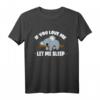 If You Love Me Let Me Sleep Pijama für Paare – Lustiges Schlaf-Shirt für Verliebte, perfekt als Geburtstagsgeschenk