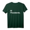 El Presidente – Original passende Familien-Geburtstags-Hemden T-Shirt für Oma, Opa, Eltern, Kinder & Freunde