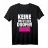 Lustiges Keine Macht den Doofen Anti Alles Bundestagswahl T-Shirt – Statement gegen Rechtsextremismus, Hass und für Demokratie