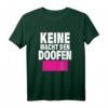 Lustiges Keine Macht den Doofen Anti Alles Bundestagswahl T-Shirt – Statement gegen Rechtsextremismus, Hass und für Demokratie
