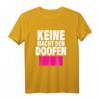 Lustiges Keine Macht den Doofen Anti Alles Bundestagswahl T-Shirt – Statement gegen Rechtsextremismus, Hass und für Demokratie