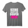Lustiges Keine Macht den Doofen Anti Alles Bundestagswahl T-Shirt – Statement gegen Rechtsextremismus, Hass und für Demokratie