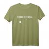 Lustiges Lehrer T-Shirt mit Spruch »I have potential« – Perfekt für Physik, Mathe und Lehrer mit Humor