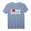 I Love Heart My Bestie - Lustiges BFF T-Shirt für Freunde und Familie, Perfekt als Freundschaftsgeschenk