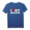 I Love Heart My Bestie - Lustiges BFF T-Shirt für Freunde und Familie, Perfekt als Freundschaftsgeschenk