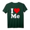 I Heart Love Me Myself - Humorvolles Self-Love T-Shirt mit Statement für Selbstbewusste
