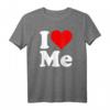 I Heart Love Me Myself - Humorvolles Self-Love T-Shirt mit Statement für Selbstbewusste