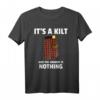 It's A Kilt And The Answer Is Nothing Schottenrock T-Shirt – Lustiges Geschenk für Schottland Fans, Kiltträger & Dudelsackliebhaber