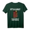 It's A Kilt And The Answer Is Nothing Schottenrock T-Shirt – Lustiges Geschenk für Schottland Fans, Kiltträger & Dudelsackliebhaber