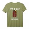 It's A Kilt And The Answer Is Nothing Schottenrock T-Shirt – Lustiges Geschenk für Schottland Fans, Kiltträger & Dudelsackliebhaber
