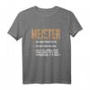 Lustiges Spruch T-Shirt für Meister - Geschenkidee für Handwerksmeister, Gesellen & Freunde nach bestandener Meisterprüfung
