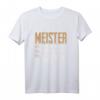 Lustiges Spruch T-Shirt für Meister - Geschenkidee für Handwerksmeister, Gesellen & Freunde nach bestandener Meisterprüfung
