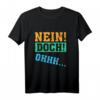 Nein Doch Ohhh Lustiges Spruch T-Shirt – Perfektes Geschenk für Freunde & Partner, Klassisch geschnitten