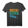Nein Doch Ohhh Lustiges Spruch T-Shirt – Perfektes Geschenk für Freunde & Partner, Klassisch geschnitten