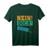 Nein Doch Ohhh Lustiges Spruch T-Shirt – Perfektes Geschenk für Freunde & Partner, Klassisch geschnitten