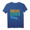 Nein Doch Ohhh Lustiges Spruch T-Shirt – Perfektes Geschenk für Freunde & Partner, Klassisch geschnitten