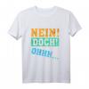 Nein Doch Ohhh Lustiges Spruch T-Shirt – Perfektes Geschenk für Freunde & Partner, Klassisch geschnitten