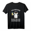 Ich Bin Nur Wegen Dem Bier Hier Party T-Shirt - Lustiger Bier Spruch für Bierliebhaber, Festivals & Junggesellenabschiede