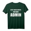 Lasst Mich Durch Ich Bin Admin - Lustiges Informatik T-Shirt für Systemadministratoren, Informatiker und Nerds