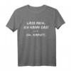 Lass Mich Ich Kann Das Oh Kaputt T-Shirt - Lustige Sprüche für Männer, coole und witzige T-Shirts mit Humor