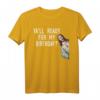Ya'll Ready For My Birthday Meme Jesus Christmas Weihnachten T-Shirt - Lustiges Humorvolles Weihnachtsoutfit für Kinder, Frauen & Männer