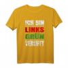 Links Grün Versifft - Ironisches Anti-Rassismus Demonstration T-Shirt gegen Rassismus, Fremdenfeindlichkeit & Nazis