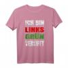 Links Grün Versifft - Ironisches Anti-Rassismus Demonstration T-Shirt gegen Rassismus, Fremdenfeindlichkeit & Nazis