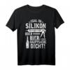Egal Ob Silikon Oder Bier Hauptsache Dicht - Lustiges Handwerker T-Shirt für Bier- und Oktoberfestliebhaber, perfekt als Geschenk für Männer und Frauen