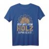 Der mit dem Holz spricht - Handwerker Schreiner Zimmerer T-Shirt für Holzliebhaber, perfekt als Geschenk zu Weihnachten, Vatertag oder Geburtstag