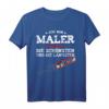 Herren Maler Spruch T-Shirt - Witziges Malermeister Handwerker Geschenk für Jubiläum, Vatertag & Geburtstag