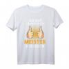Lustiges Spruch T-Shirt für Meister - Geschenkidee für Meisterprüfung im Handwerk, perfekt für Maler, Maurer, Dachdecker & mehr