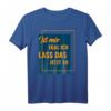 Ist mir egal ich lass das jetzt so Heimwerker Hausarbeit T-Shirt – Humorvolles Geschenk für Heimwerkerinnen und Heimwerker