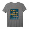 Ist mir egal ich lass das jetzt so Heimwerker Hausarbeit T-Shirt – Humorvolles Geschenk für Heimwerkerinnen und Heimwerker