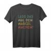Lass Das Mal Den Marcel Machen Retro Heimwerker Spruch T-Shirt - Personalisiertes Geschenk für Handwerker, Bastler & DIY-Experten zum Vatertag & Geburtstag