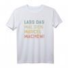 Lass Das Mal Den Marcel Machen Retro Heimwerker Spruch T-Shirt - Personalisiertes Geschenk für Handwerker, Bastler & DIY-Experten zum Vatertag & Geburtstag