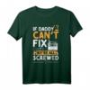 Humorvolles Vatertag T-Shirt 'If Daddy Can't Fix It We're All Screwed' – Perfekt für Heimwerker, Tischler & Schreiner