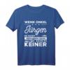 Wenn Onkel Jürgen es nicht reparieren kann, kann es keiner T-Shirt – Lustiges Geschenk für Onkel Jürgen