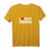 I Love Hot Moms Shirt – Lustiges Männer T-Shirt für Vatertag & originelles Matching Shirt für Papa und Kind