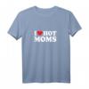 I Love Hot Moms Shirt – Lustiges Männer T-Shirt für Vatertag & originelles Matching Shirt für Papa und Kind