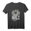 Ich und mein Holz - Lustiges Holzfäller T-Shirt für Waldarbeiter, Forstwirte & Holzfreunde als Geschenk zu Weihnachten, Ostern, Vatertag oder Geburtstag