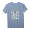 Ich und mein Holz - Lustiges Holzfäller T-Shirt für Waldarbeiter, Forstwirte & Holzfreunde als Geschenk zu Weihnachten, Ostern, Vatertag oder Geburtstag